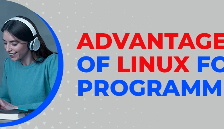 What are the advantages of Linux programming?